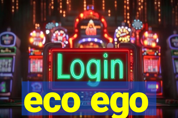 eco ego